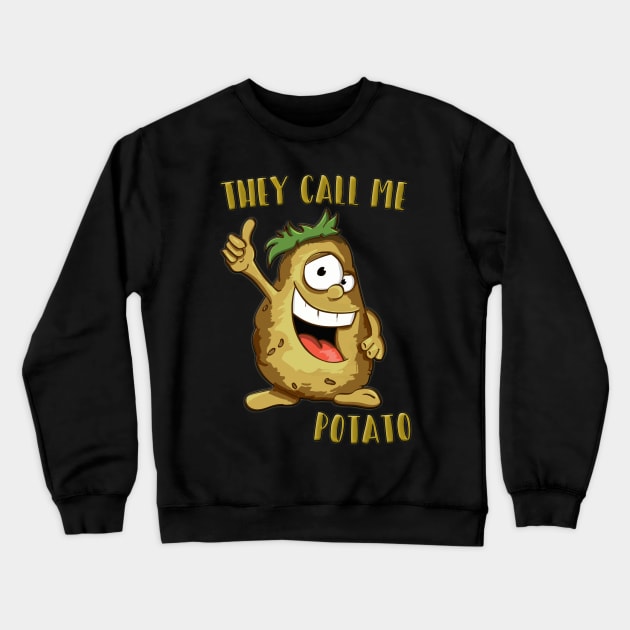 They Call Me Potato! Crewneck Sweatshirt by gorff